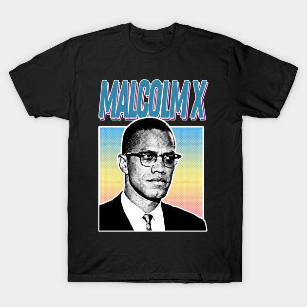 Malcolm X - Aesthetic 90s Styled Design T-Shirt by DankFutura